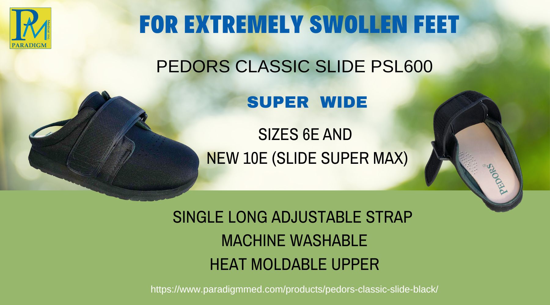 S U P E R - W I D E Pedors Classic SLIDE in a NEW WIDER VERSION!