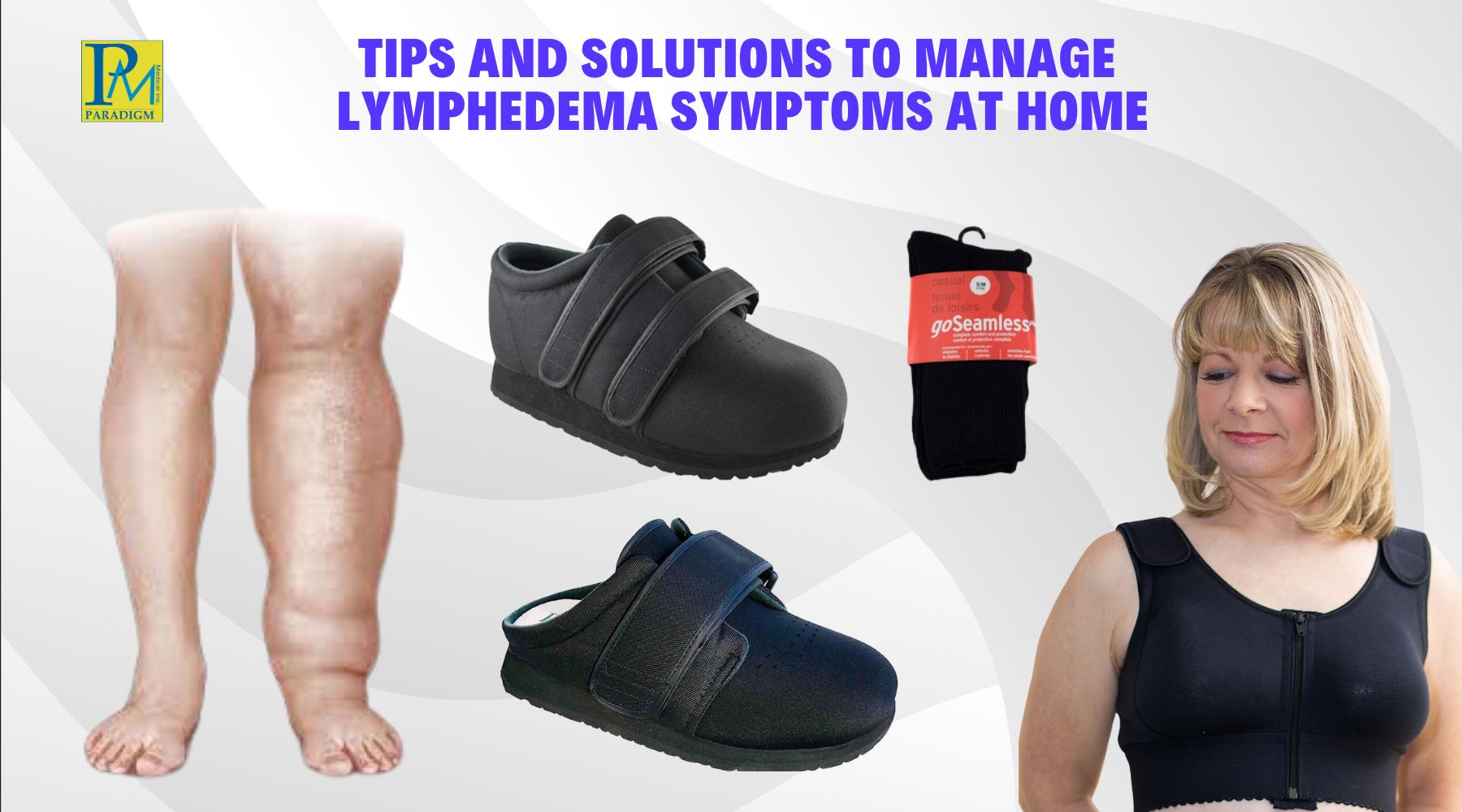 Tips and Solutions for Effectively Managing Lymphedema at Home